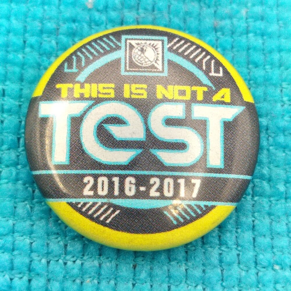 This is Not A Test Small Pin Pinback Button 2016 2017